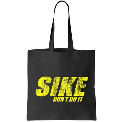 Sike Dont Do It Bag