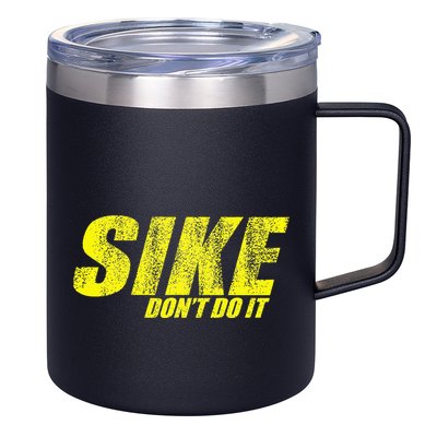 Sike Dont Do It 12oz Stainless Steel Coffee Mug