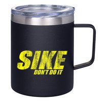 Sike Dont Do It 12oz Stainless Steel Coffee Mug