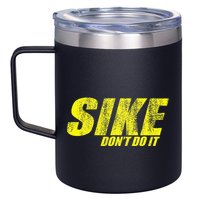 Sike Dont Do It 12oz Stainless Steel Coffee Mug