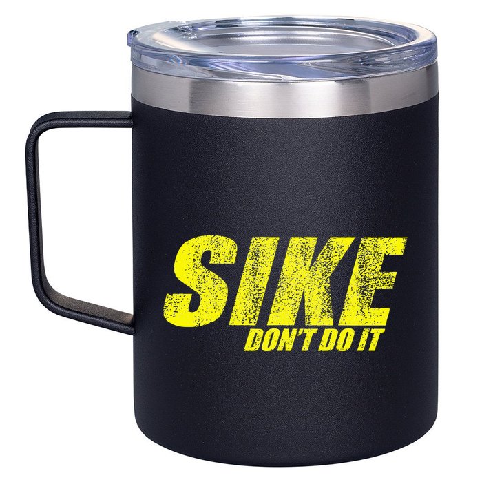 Sike Dont Do It 12oz Stainless Steel Coffee Mug
