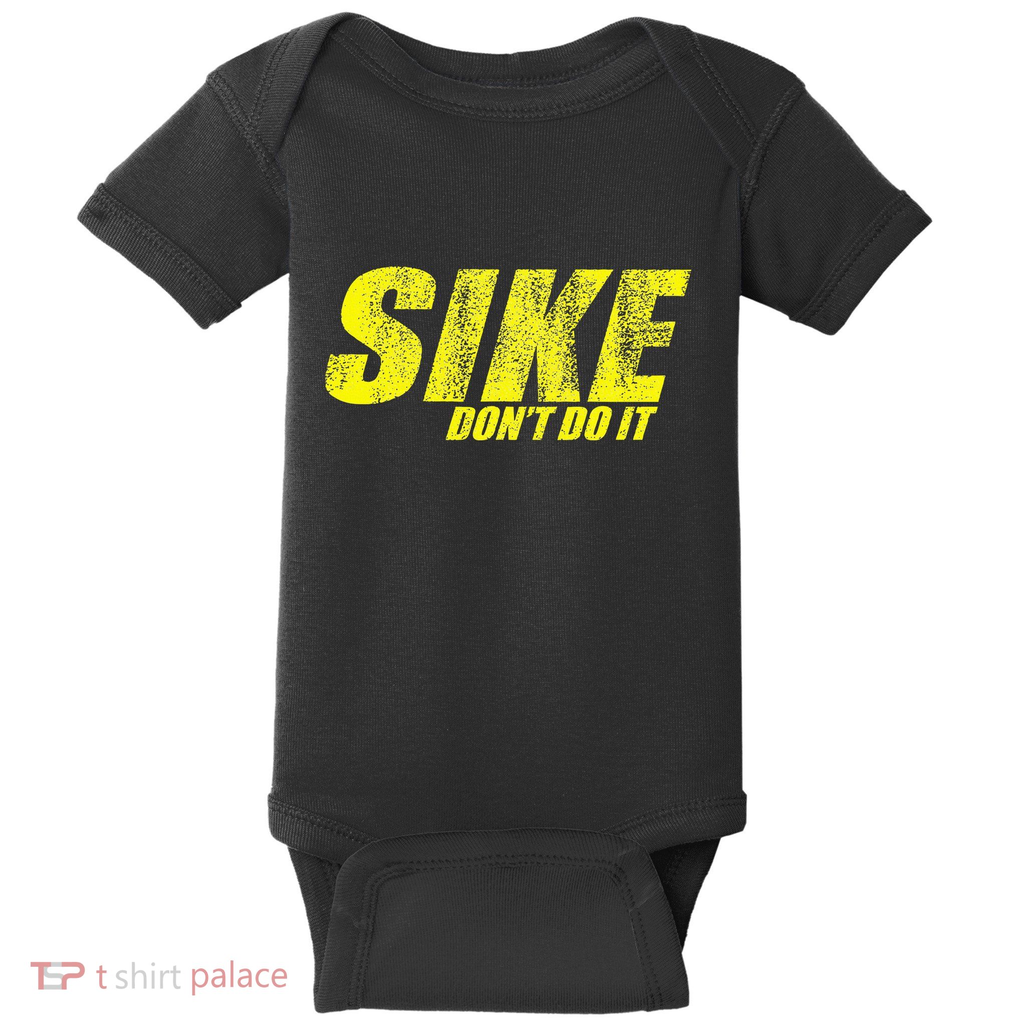 Sike Dont Do It Baby Bodysuit