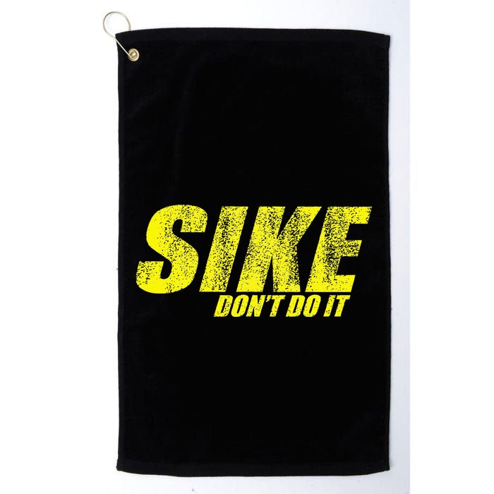 Sike Dont Do It Golf Towel