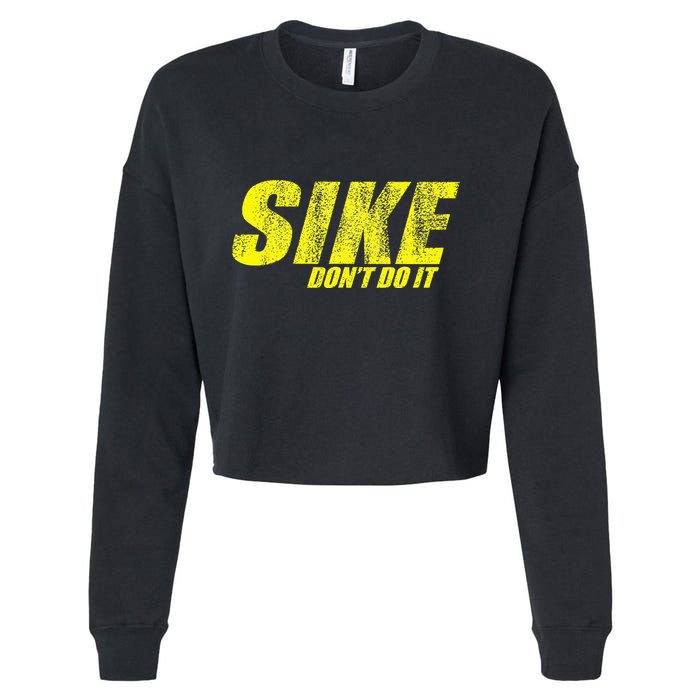 Sike Dont Do It Cropped Pullover Crew