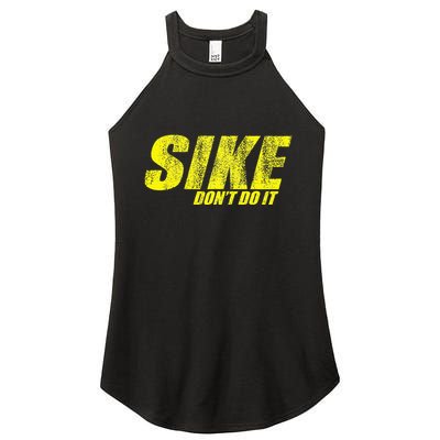 Sike Dont Do It Women's Perfect Tri Rocker Tank