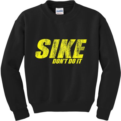 Sike Dont Do It Kids Sweatshirt
