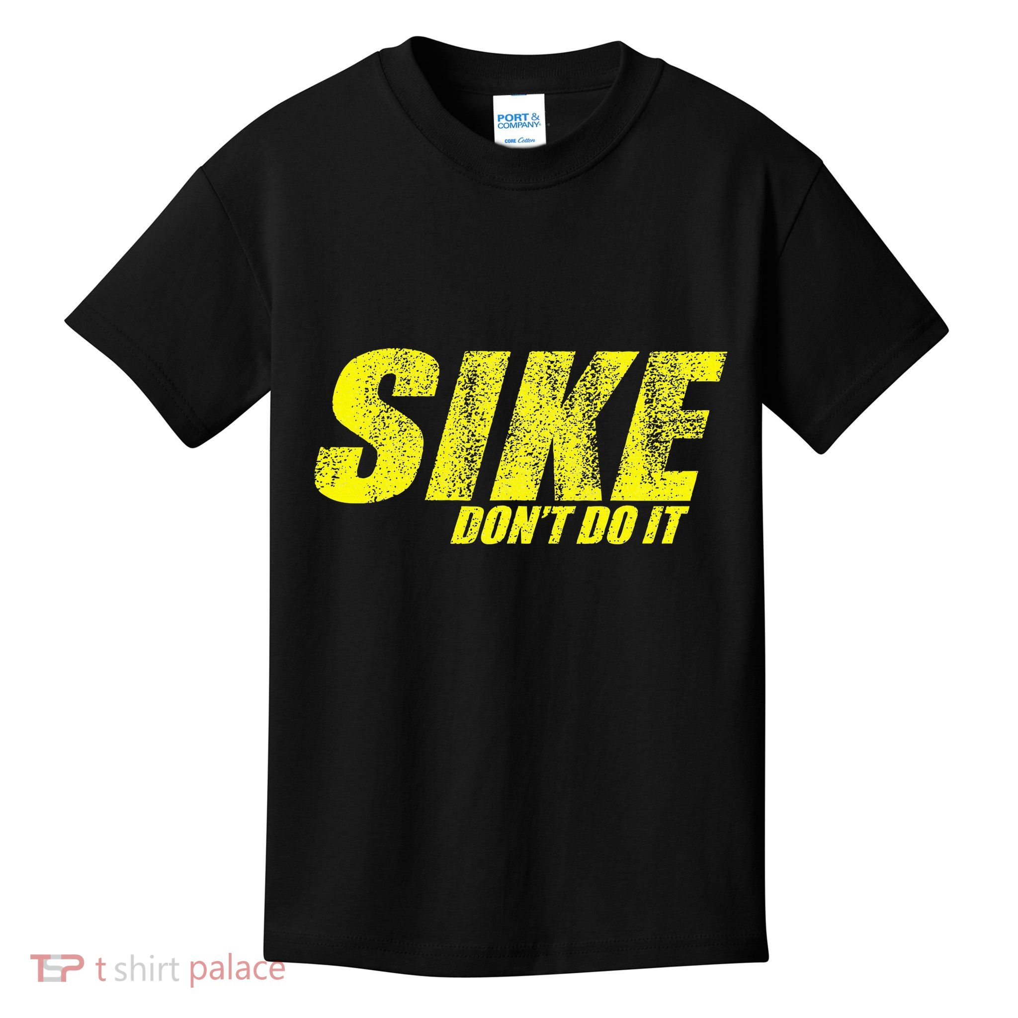 Sike Dont Do It Kids T-Shirt