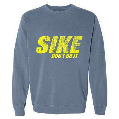 Sike Dont Do It Garment-Dyed Sweatshirt