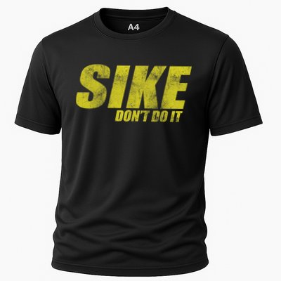 Sike DonT Do It Funny Wimpy Rules Fans Humor Character Cooling Performance Crew T-Shirt