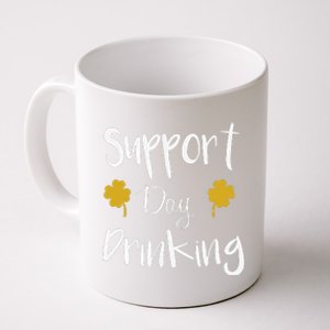 Support Day Drinking Funny Saint Patricks Day Coffee Mug