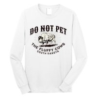 South Dakota Do Not Pet The Fluffy Cows Bison Souvenir Long Sleeve Shirt