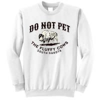 South Dakota Do Not Pet The Fluffy Cows Bison Souvenir Sweatshirt