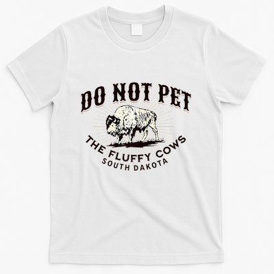 South Dakota Do Not Pet The Fluffy Cows Bison Souvenir T-Shirt