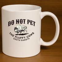 South Dakota Do Not Pet The Fluffy Cows Bison Souvenir 11oz C Handle Ceramic Mug