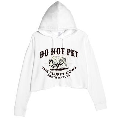 South Dakota Do Not Pet The Fluffy Cows Bison Souvenir Crop Fleece Hoodie
