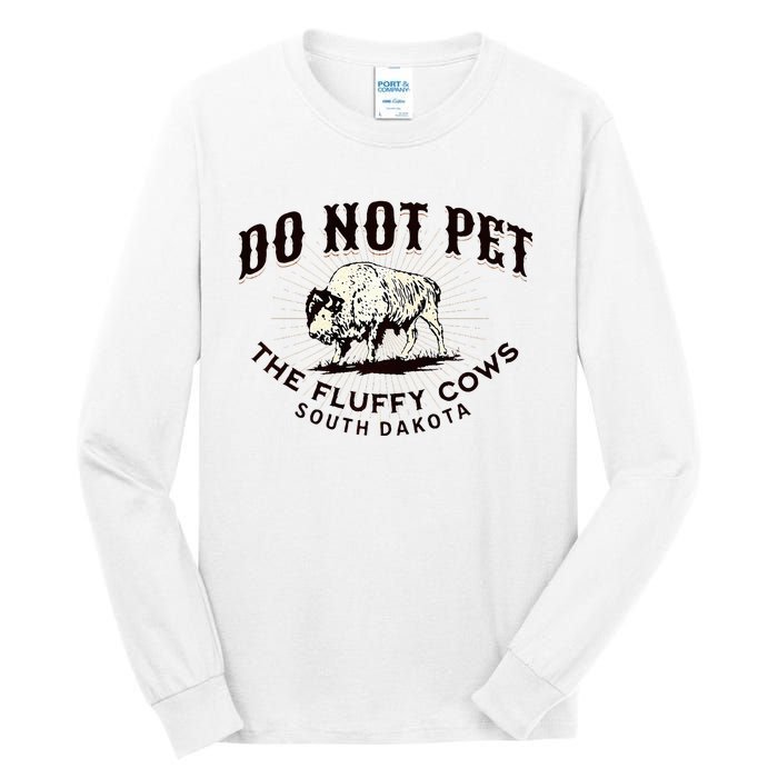 South Dakota Do Not Pet The Fluffy Cows Bison Souvenir Tall Long Sleeve T-Shirt