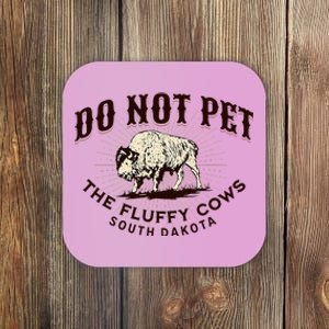 South Dakota Do Not Pet The Fluffy Cows Bison Souvenir Coaster