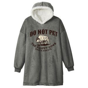 South Dakota Do Not Pet The Fluffy Cows Bison Souvenir Hooded Wearable Blanket