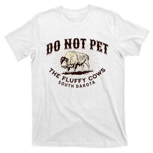 South Dakota Do Not Pet The Fluffy Cows Bison Souvenir T-Shirt