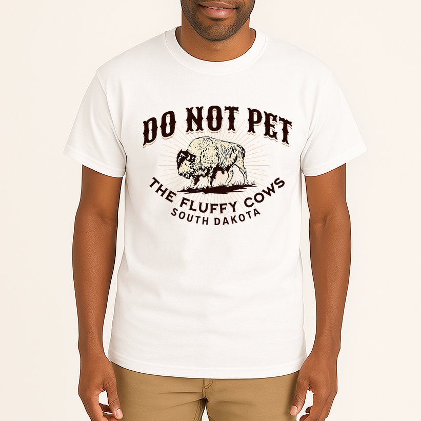 South Dakota Do Not Pet The Fluffy Cows Bison Souvenir Tall T-Shirt