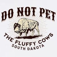 South Dakota Do Not Pet The Fluffy Cows Bison Souvenir Tall T-Shirt