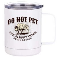 South Dakota Do Not Pet The Fluffy Cows Bison Souvenir 12 oz Stainless Steel Tumbler Cup