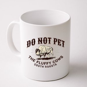 South Dakota Do Not Pet The Fluffy Cows Bison Souvenir Coffee Mug