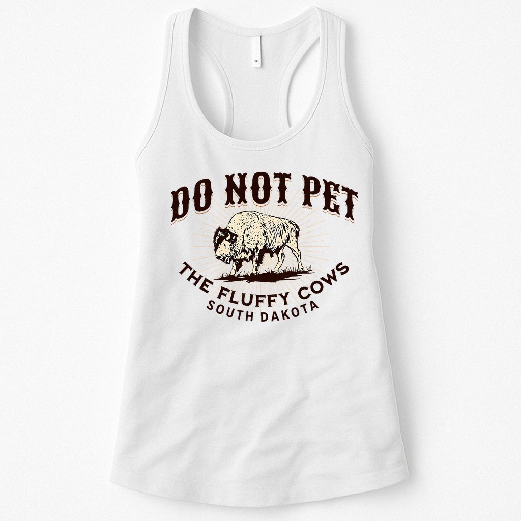 South Dakota Do Not Pet The Fluffy Cows Bison Souvenir Womens Tank Top