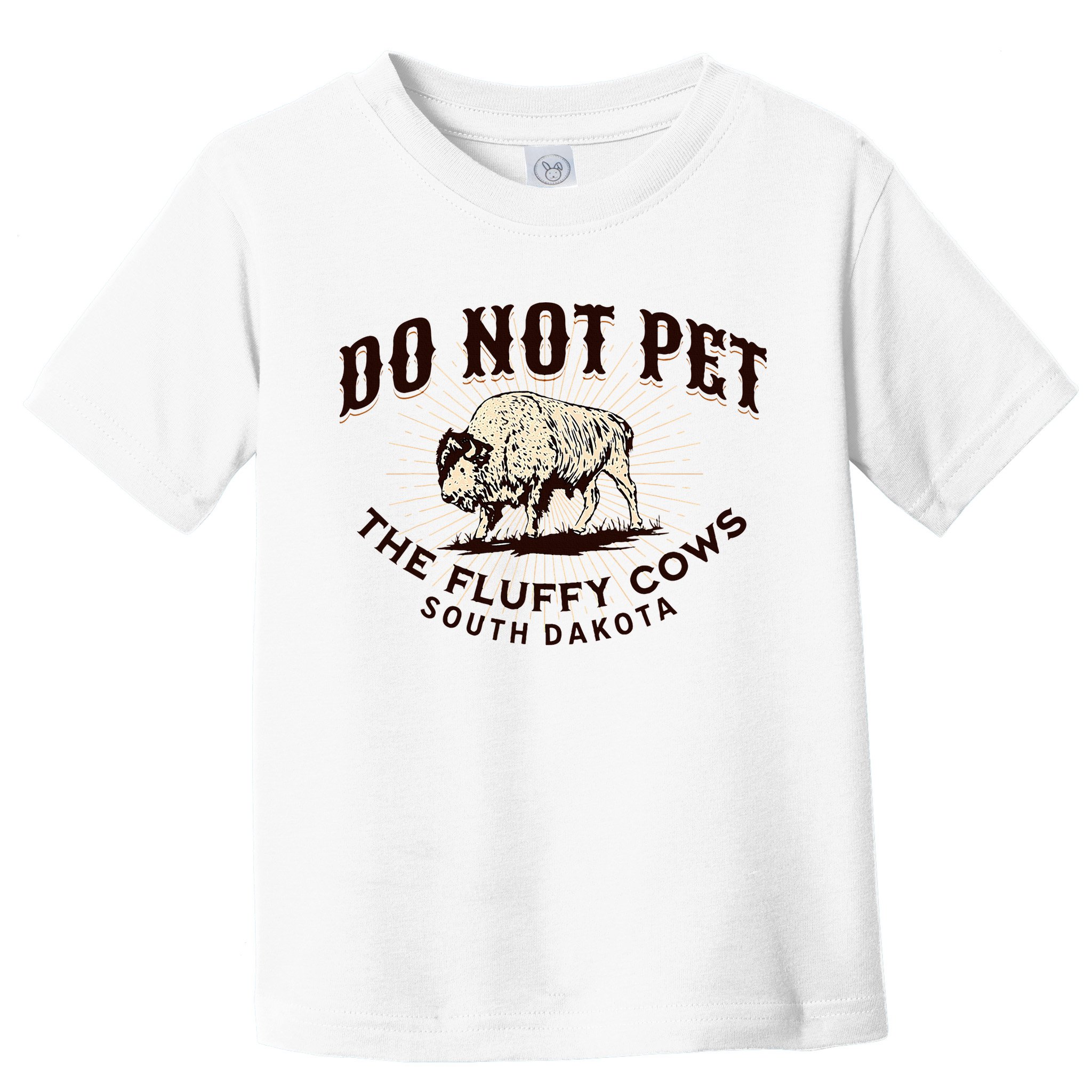 South Dakota Do Not Pet The Fluffy Cows Bison Souvenir Toddler T-Shirt