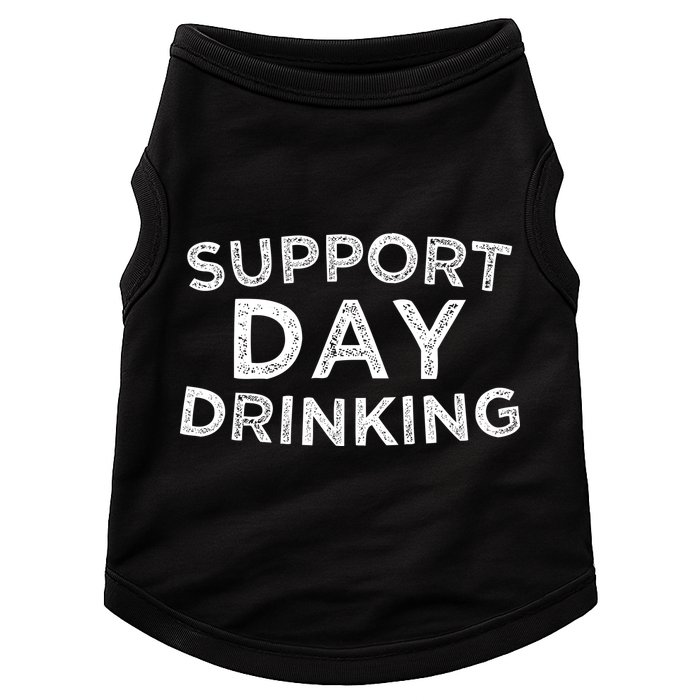 SUPPORT DAY DRINKING Doggie Tank