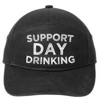 SUPPORT DAY DRINKING 7-Panel Snapback Hat