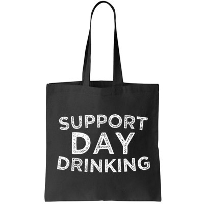 SUPPORT DAY DRINKING Bag