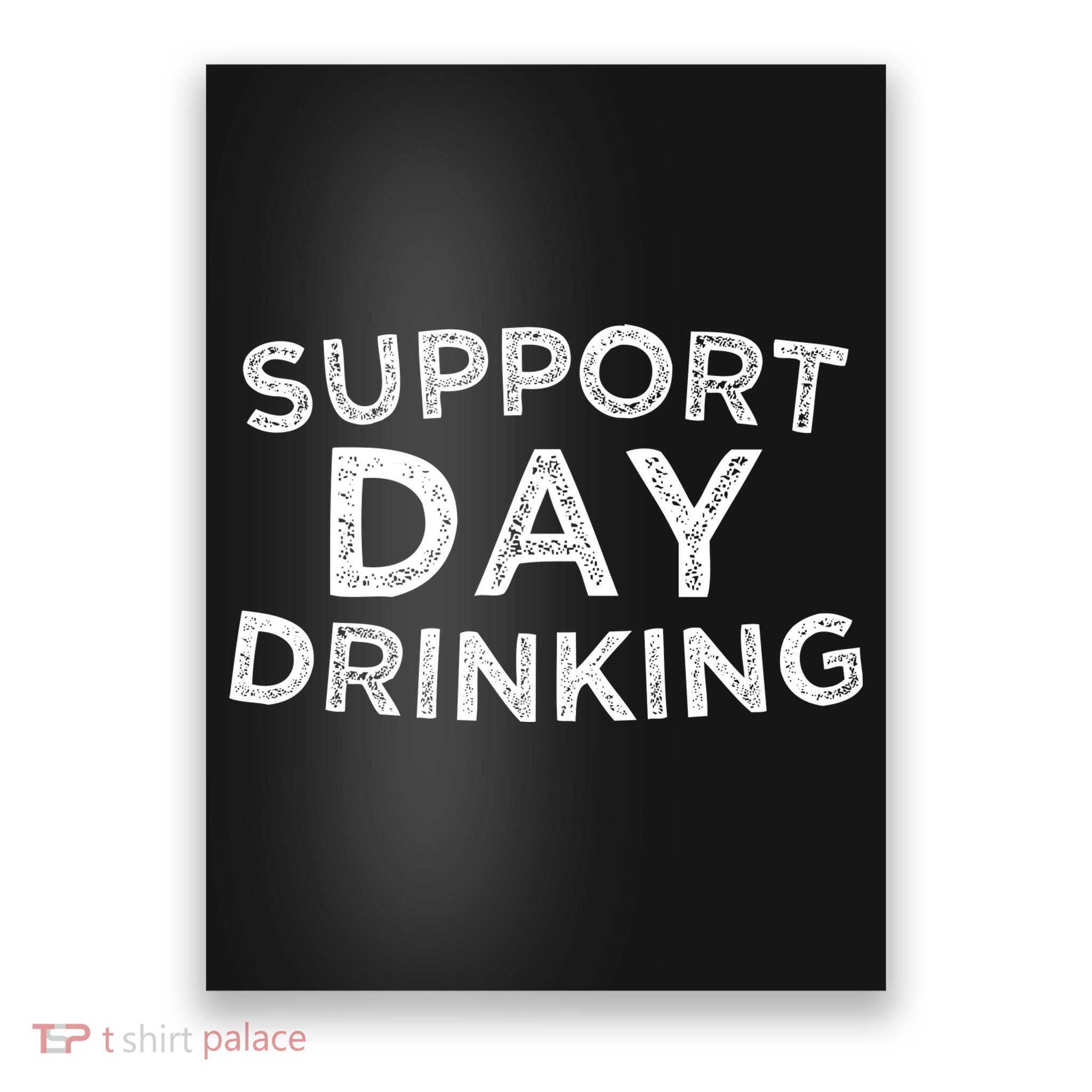 SUPPORT DAY DRINKING Poster