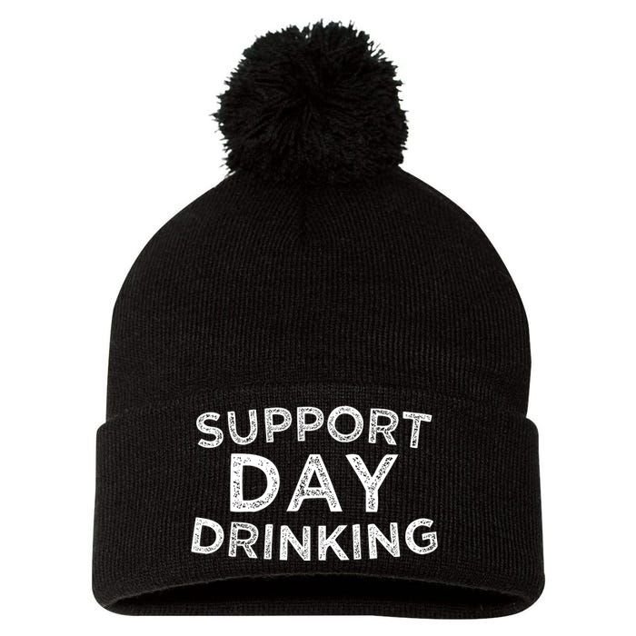 SUPPORT DAY DRINKING Pom Pom 12in Knit Beanie