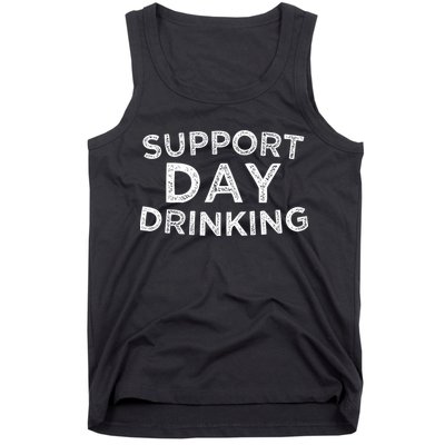 SUPPORT DAY DRINKING Tank Top