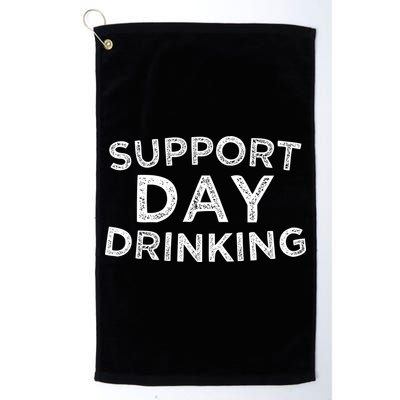 SUPPORT DAY DRINKING Golf Towel