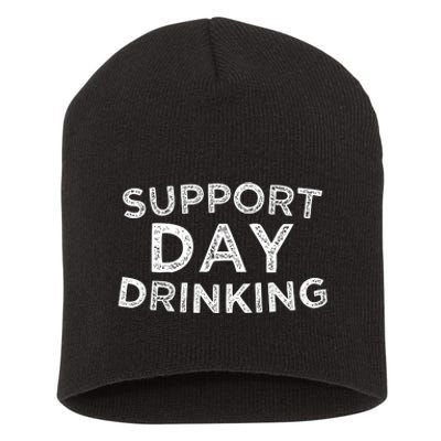 SUPPORT DAY DRINKING Short Acrylic Beanie