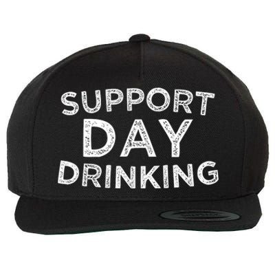 SUPPORT DAY DRINKING Wool Snapback Cap