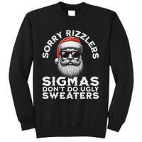 Sigmas DonT Do Ugly Sweaters Christmas Santa Rizz N Sweatshirt