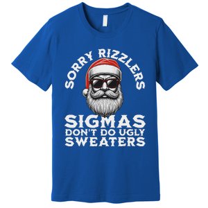 Sigmas DonT Do Ugly Sweaters Christmas Santa Rizz Premium T-Shirt