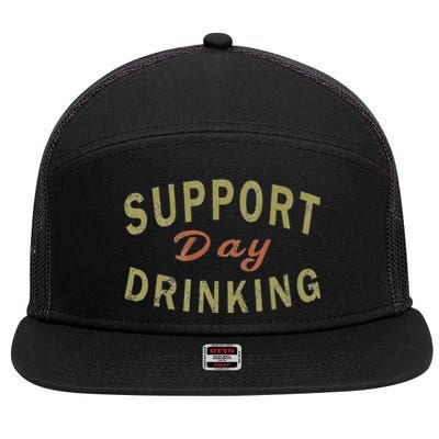 Support Day Drinking Drinking Gift Drunk 7 Panel Mesh Trucker Snapback Hat