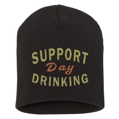 Support Day Drinking Drinking Gift Drunk Short Acrylic Beanie