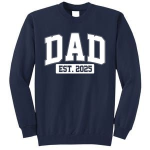 Sporty Dad Est 2025 New Father Celebrate Fathers Day Tall Sweatshirt