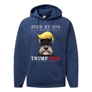 Schnauzer Dog Even My Dog Is Waiting For Trump 2024 Performance Fleece Hoodie