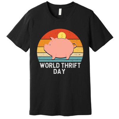 Savings Day Economics Students Teachers World Thrift Day Premium T-Shirt