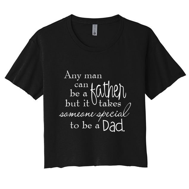 Special Dad Father's Day Gift Quote Crop Top