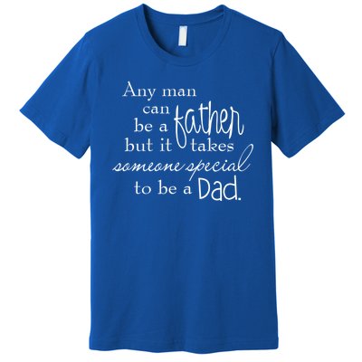 Special Dad Father's Day Gift Quote Premium T-Shirt