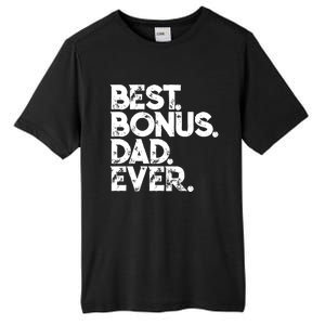 Step Dad Fathers Day Gift Best Bonus Dad Ever Gift Tall Fusion ChromaSoft Performance T-Shirt