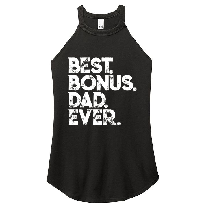 Step Dad Fathers Day Gift Best Bonus Dad Ever Gift Women's Perfect Tri Rocker Tank