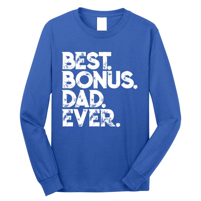 Step Dad Fathers Day Gift Best Bonus Dad Ever Gift Long Sleeve Shirt